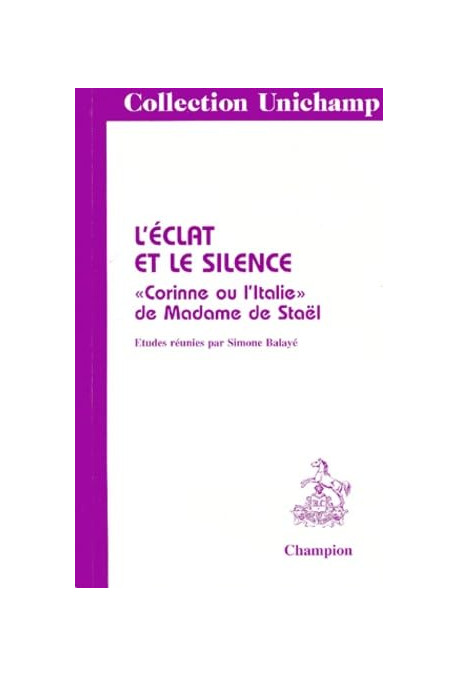 L'ECLAT ET LE SILENCE."CORINNE OU L'ITALIE" DE MADAME DE STAEL.