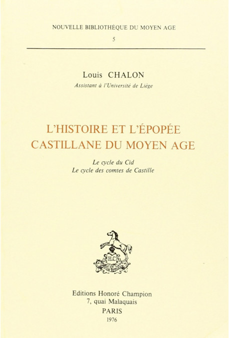 L'HISTOIRE ET L'EPOPEE CASTILLANE DU MOYEN AGE. LE CYCLE DU CID, LE CYCLE DES COMTES DE CASTILLE.