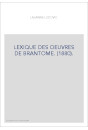 LEXIQUE DES OEUVRES DE BRANTOME. (1880).