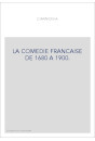 LA COMEDIE FRANCAISE DE 1680 A 1900.