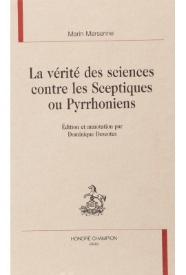 LA VERITE DES SCIENCES CONTRE LES SCEPTIQUES OU        PYRRHONIENS