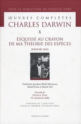 OEUVRES COMPLETES VOL. X. ESQUISSE AU CRAYON DE MA THEORIE DES ESPECES (ESSAI DE  1842).