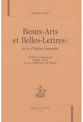 BEAUX-ARTS ET BELLES LETTRES : LA VIE D'EUGENE FROMENTIN