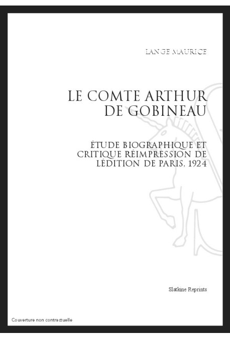 LE COMTE ARTHUR DE GOBINEAU ÉTUDE BIOGRAPHIQUE ET CRITIQUE