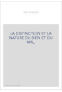 LA DISTINCTION ET LA NATURE DU BIEN ET DU MAL. TRAITE OU L'ON COMBAT L'ERREUR DES MANICHEENS, LES SENTIMENTS