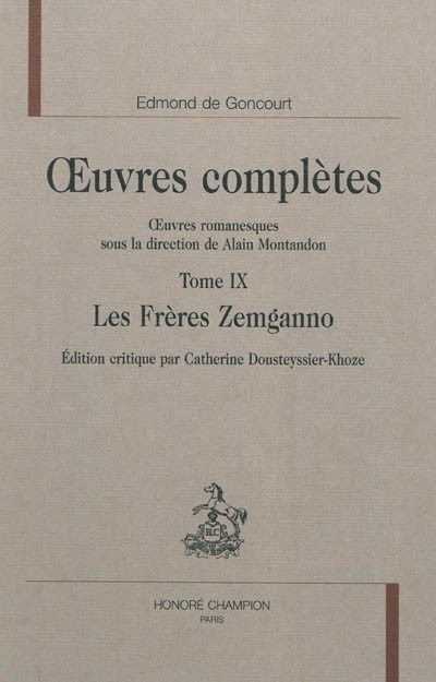OEUVRES COMPLÈTES. OEUVRES ROMANESQUES. TOME 9. LES FRÈRES ZEMGANNO