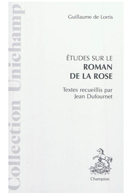 ÉTUDES SUR LE ROMAN DE LA ROSE DE GUILLAUME DE LORRIS