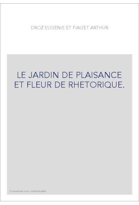 LE JARDIN DE PLAISANCE ET FLEUR DE RHETORIQUE.