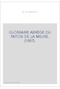 GLOSSAIRE ABREGE DU PATOIS DE LA MEUSE. (1887).