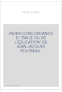 INDEX-CONCORDANCE D' 'EMILE OU DE L'EDUCATION' DE JEAN-JACQUES ROUSSEAU.