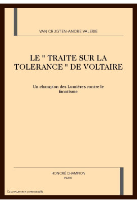 LE "TRAITE SUR LA TOLERANCE " DE VOLTAIRE