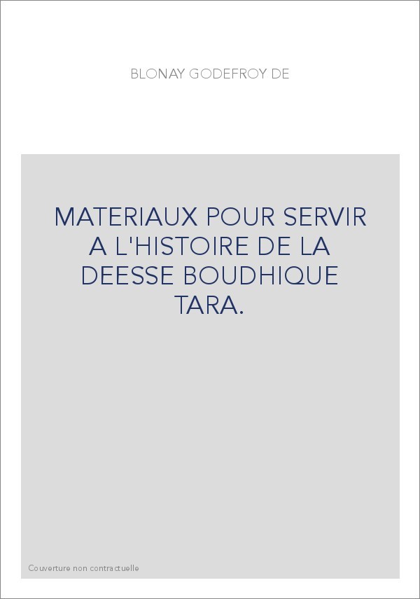 MATERIAUX POUR SERVIR A L'HISTOIRE DE LA DEESSE BOUDHIQUE TARA.