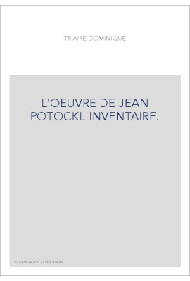 L'OEUVRE DE JEAN POTOCKI. INVENTAIRE.