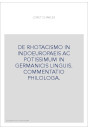 DE RHOTACISMO IN INDOEUROPAEIS AC POTISSIMUM IN GERMANICIS LINGUIS. COMMENTATIO PHILOLOGA.