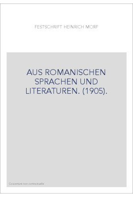 FESTSCHRIFT FUR HEINRICH MORF. AUS ROMANISCHEN SPRACHEN UND LITERATUREN. (1905).