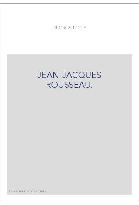 JEAN-JACQUES ROUSSEAU.