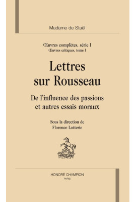 OEUVRES COMPLETES SERIE I. OEUVRES CRITIQUES TOME I. LETTRES SUR LES ECRITS ET LE CARACTERE DE J.J. ROUSSEAU