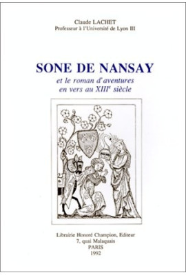 SONE DE NANSAY ET LE ROMAN D'AVENTURES EN VERS AU XIIIE SIECLE.