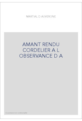 L'AMANT RENDU CORDELIER A L'OBSERVANCE D'AMOUR