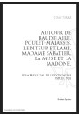 AUTOUR DE BAUDELAIRE POULET-MALASSIS, L'EDITEUR ET L'AMI MADAME SABATIER, LA MUSE ET LA MADONE