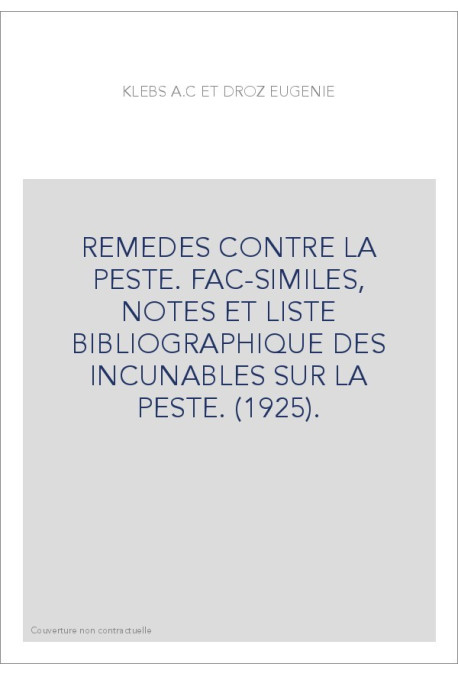 REMEDES CONTRE LA PESTE. FAC-SIMILES, NOTES ET LISTE BIBLIOGRAPHIQUE DES INCUNABLES SUR LA PESTE. (1925).