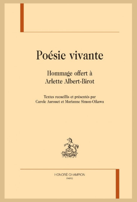 POÉSIE VIVANTE MÉLANGES OFFERTS À ARLETTE ALBERT-BIROT
