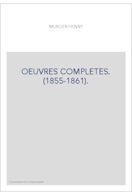 OEUVRES COMPLETES. (1855-1861).