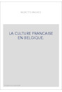 LA CULTURE FRANCAISE EN BELGIQUE.
