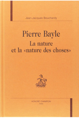 PIERRE BAYLE, LA NATURE ET LA "NATURE DES CHOSES"