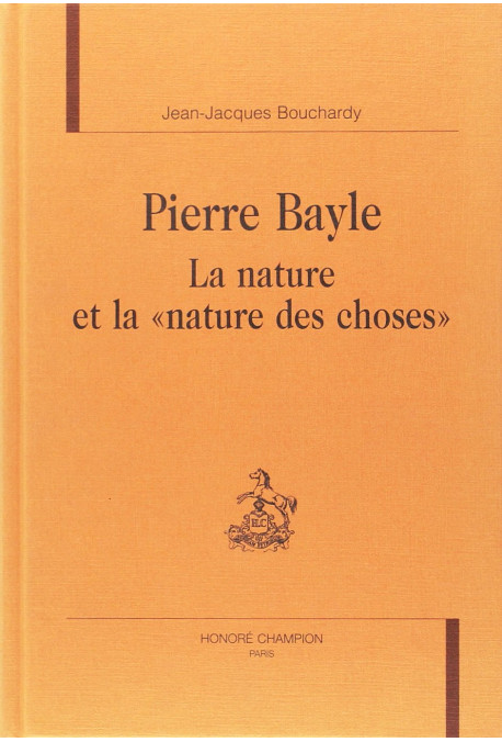 PIERRE BAYLE, LA NATURE ET LA "NATURE DES CHOSES"