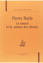 PIERRE BAYLE, LA NATURE ET LA "NATURE DES CHOSES"
