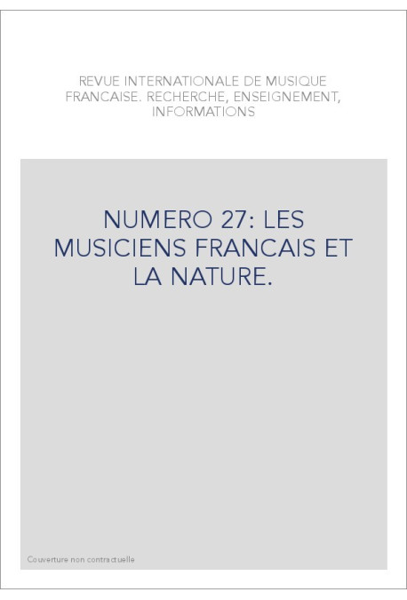 NUMERO 27: LES MUSICIENS FRANCAIS ET LA NATURE.