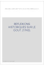 REFLEXIONS HISTORIQUES SUR LE GOUT. (1743).