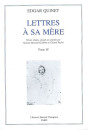 LETTRES A SA MERE. TOME IV : 1831-1847