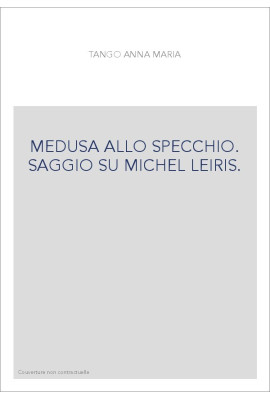 MEDUSA ALLO SPECCHIO. SAGGIO SU MICHEL LEIRIS.