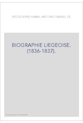 BIOGRAPHIE LIEGEOISE. (1836-1837).