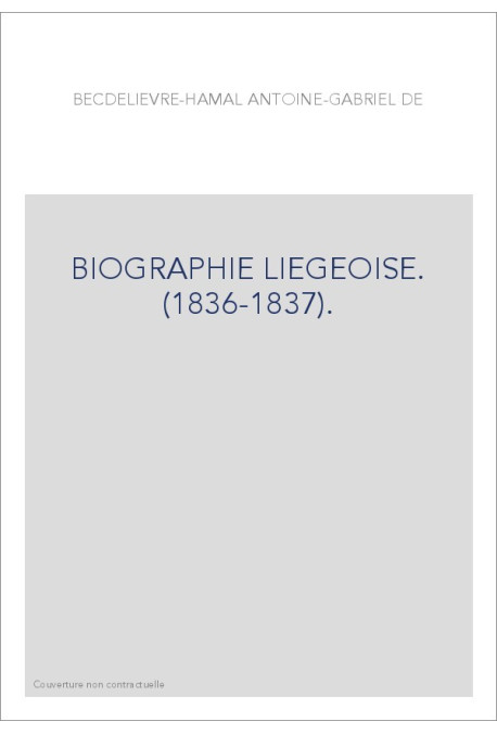 BIOGRAPHIE LIEGEOISE. (1836-1837).
