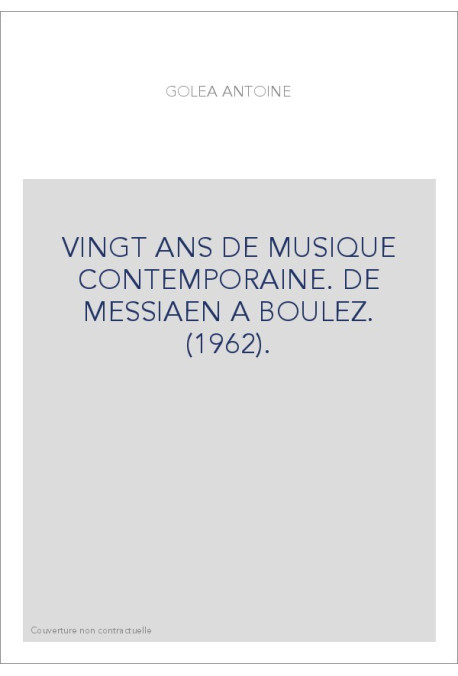 VINGT ANS DE MUSIQUE CONTEMPORAINE. DE MESSIAEN A BOULEZ. (1962).