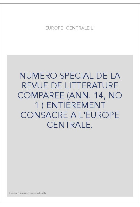 L'EUROPE CENTRALE. NUMERO SPECIAL DE LA REVUE DE LITTERATURE COMPAREE (ANNEE 1914, N°1) ENTIEREMENT