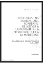 HISTOIRE DES EXPRESSIONS POPULAIRES RELATIVES À L'ANATOMIE, À LA PHYSIOLOGIE ET À LA MÉDECINE