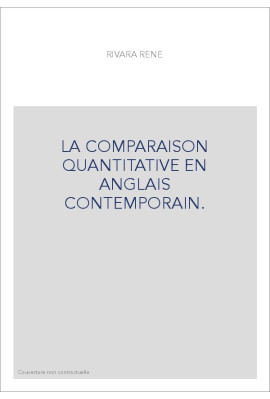 LA COMPARAISON QUANTITATIVE EN ANGLAIS CONTEMPORAIN.