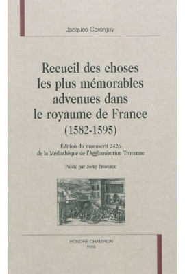 RECUEIL DES CHOSES LES PLUS MEMORABLES ADVENUES DANS LE ROYAUME DE FRANCE (1582-1595)