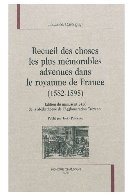RECUEIL DES CHOSES LES PLUS MEMORABLES ADVENUES DANS LE ROYAUME DE FRANCE (1582-1595)