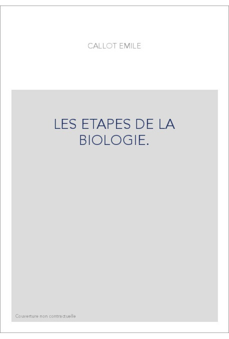 LES ETAPES DE LA BIOLOGIE.