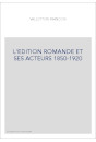 L'EDITION ROMANDE ET SES ACTEURS 1850-1920