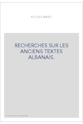 RECHERCHES SUR LES ANCIENS TEXTES ALBANAIS.