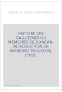 HISTOIRE DES GALLIGENES OU MEMOIRES DE DUNCAN. INTRODUCTION DE RAYMOND TROUSSON. (1765).