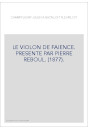 LE VIOLON DE FAIENCE. PRESENTE PAR PIERRE REBOUL. (1877).