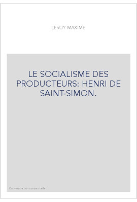 LE SOCIALISME DES PRODUCTEURS: HENRI DE SAINT-SIMON.