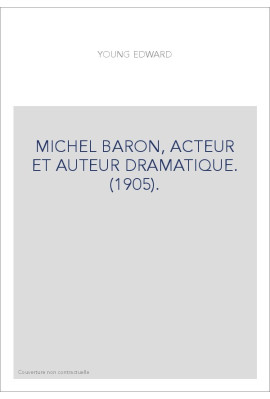 MICHEL BARON, ACTEUR ET AUTEUR DRAMATIQUE. (1905).
